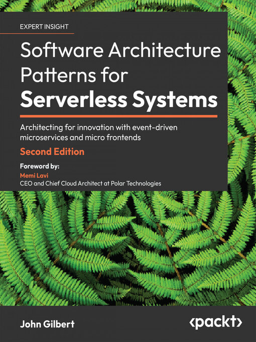 Title details for Software Architecture Patterns for Serverless Systems by John Gilbert - Available